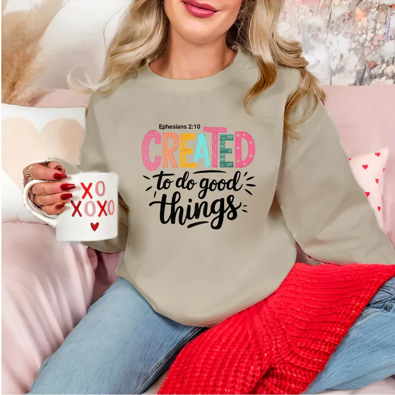 Created To Do Good Things | Women Sweatshirt