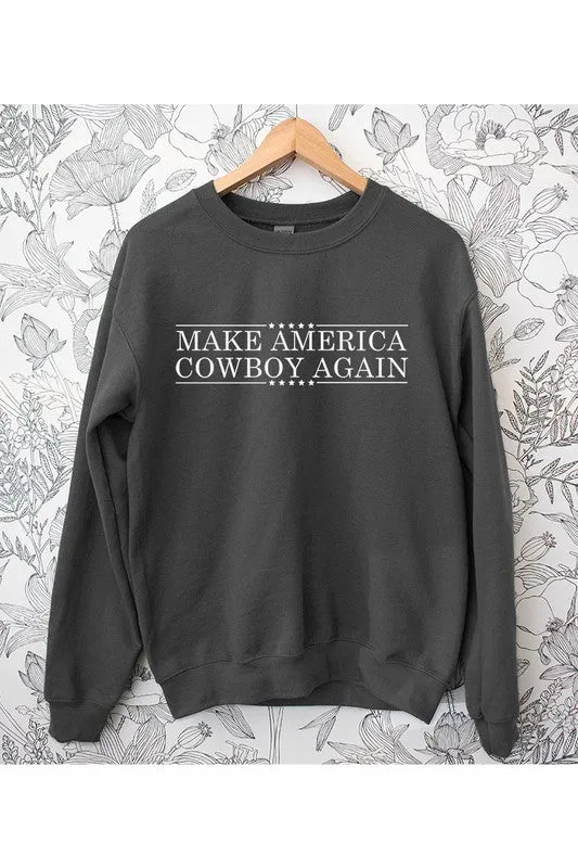 Make America Cowboy Again Sweatshirt ~ Multiple Colors