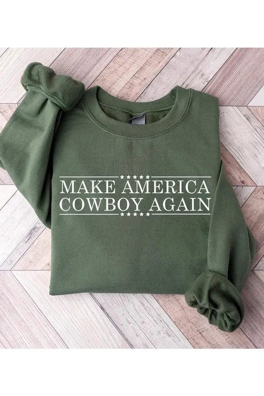 Make America Cowboy Again Sweatshirt ~ Multiple Colors