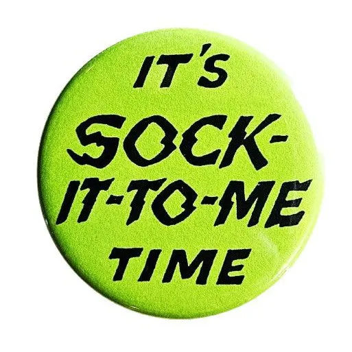 Vintage Reproduction Sock It To Me Small Pinback Button | 1.25" Diameter